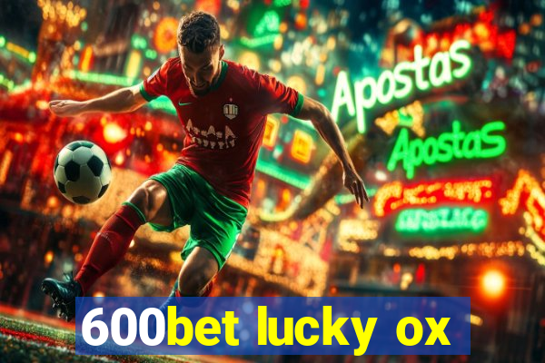 600bet lucky ox